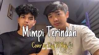 MIMPI TERINDAH - CINTA KUYA (cover by isqi ft ray)