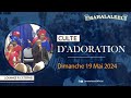 Culte dadoration du dimanche 19 mai 2024