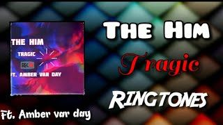 The Him - Tragic (feat. Amber Van Day) || Ringtone || • Download link •