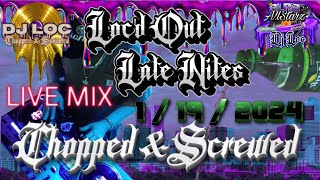 Loc'D Out Late Nights with DJ LOC 1-19-24  -  Live Chopped and Screwed with DJ Loc