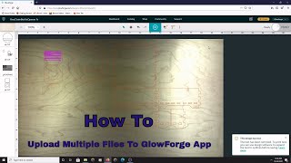 How To Upload Multiple Files To The GlowForge App and How To Print Same File Multiple Times At Once