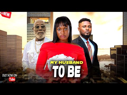 My Husband To Be(NEW RELEASED)- SHARON IFEDI / MAURICE SAM/ JIBOLA DABO 2025 Nig Movie