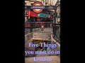 Five Things You Must Do in London #shorts Unique London