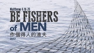 [2017-03-19] Be Fishers of Men - Pastor Elisha Cheung