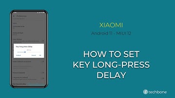How to Set Key long-press delay - Xiaomi [Android 11 - MIUI 12]