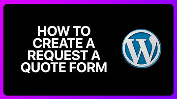 How To Create A Request A Quote Form In WordPress Tutorial