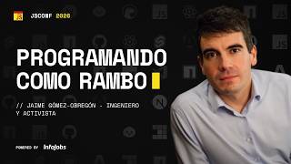 Programando como Rambo: del Vietnam de los frameworks a la web nativa con Jaime Gómez #JSCONF2026