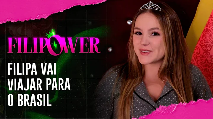 Filipa vem para o Brasil - Episdio 02 | Filipower