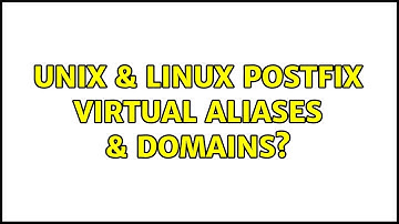 Unix & Linux: Postfix virtual aliases & domains?