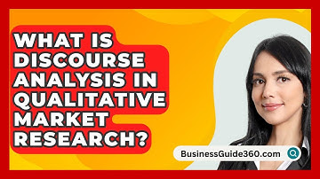 What Is Discourse Analysis In Qualitative Market Research? - BusinessGuide360.com