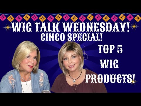 WIG TALK WEDNESDAY!