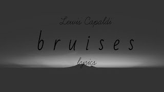Lewis Capaldi- Bruises (lyrics)