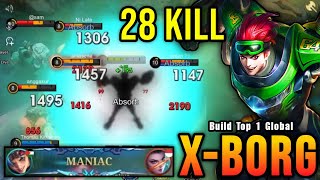 28 Kills   MANIAC!! New Offlane Build X Borg Almost SAVAGE!! - Build Top 1 Global X Borg ~ MLBB