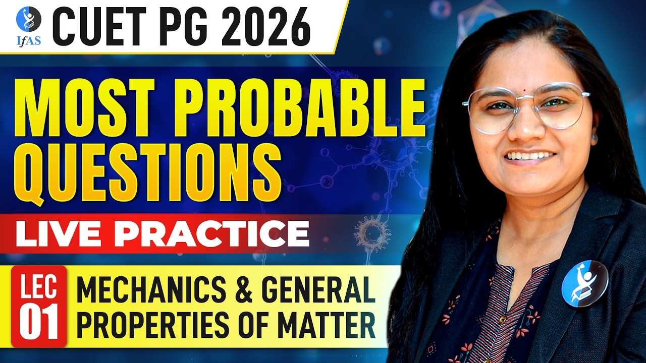 Mechanics & General Properties Of Matter | CUET PG Physics 2026 | Most Probable Questions | Lec-1