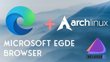 How to Install Microsoft EDGE Browser on Arch Linux - Endeavour OS