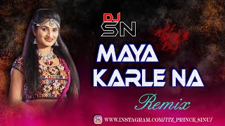 Maya Kar Le - मया कर ले | DJ SN | New CG Song
