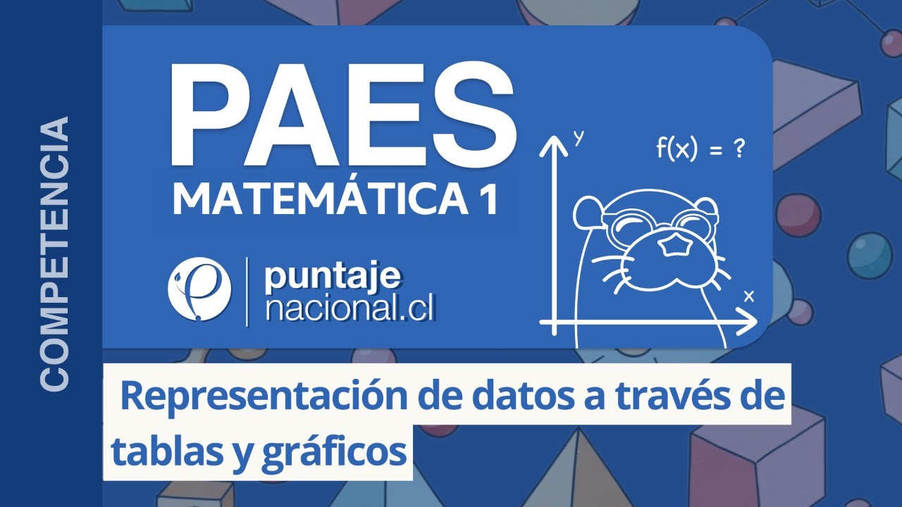 PAES | Competencia Matemática M1 |  Representación de datos a través de tablas y gráficos