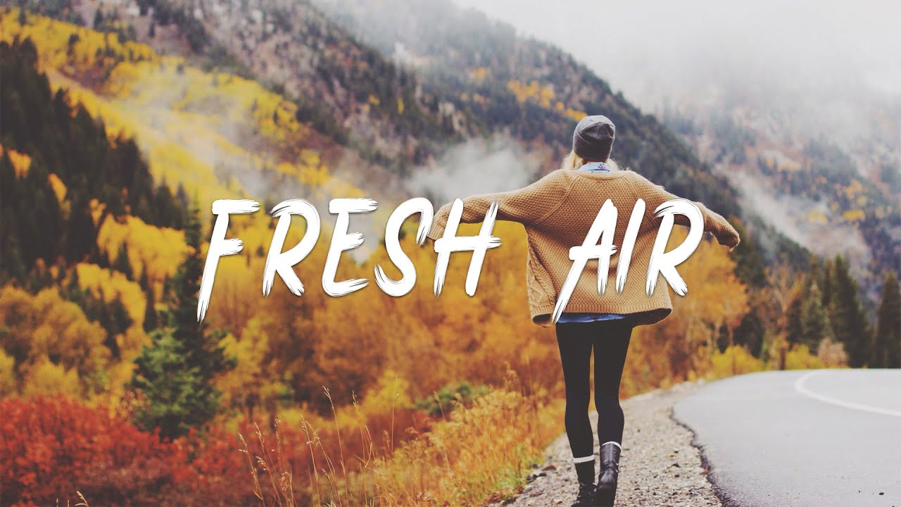 Fresh Air   Songs makes you more comfortable II IndiePopFolkAcoustic Playlist