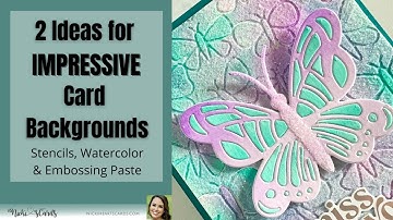 2 Ideas for Impressive Card Backgrounds Using Stencils, Watercolor & Embossing Paste #cardmaking