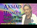Eritrean Saho Music Ahmad Mansour Hazan Ke Wecadde 