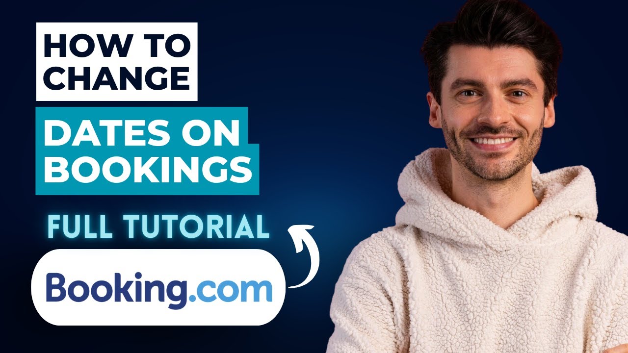 How to Change Dates on Bookings on Booking.com [2026 Full Guide] - YouTube