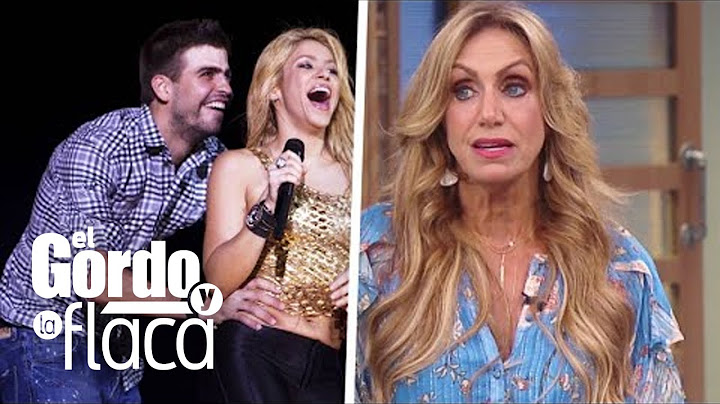Lili no cree que Shakira y Piqué tuvieran un acuerdo de "relación abierta" | GYF