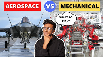 AEROSPACE VS MECHANICAL ENGINEERING