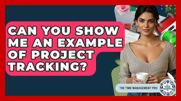 Can You Show Me An Example Of Project Tracking? - The Time Management Pro