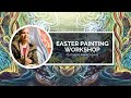 Easter Painting Workshop - Featuring Amanda Sage