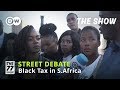 Street Debate: 'Black Tax' in South Africa