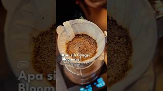 SEBENERNYA APASIH BLOOMING DAN FUNGSINYA BUAT APA? MANUAL BREW