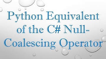 Python Equivalent of the C# Null-Coalescing Operator