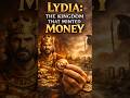 Lydia: The Kingdom That Minted Money