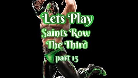 Lets Play saints Row The Third : Part 15 : Eye of the Tiger