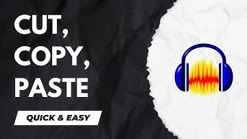 Audacity Tutorial - Cut, Copy, & Paste Sound in Audacity - 2024