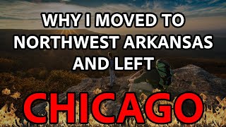 Why I Moved to Northwest Arkansas and (Left Chicago)