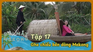 Đôi Mắt Mê Kông | Tập 17: Ghe chiếu bên dòng Mekong