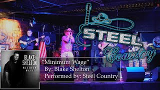 Steel Country Performs "Minimum Wage" By Blake Shelton