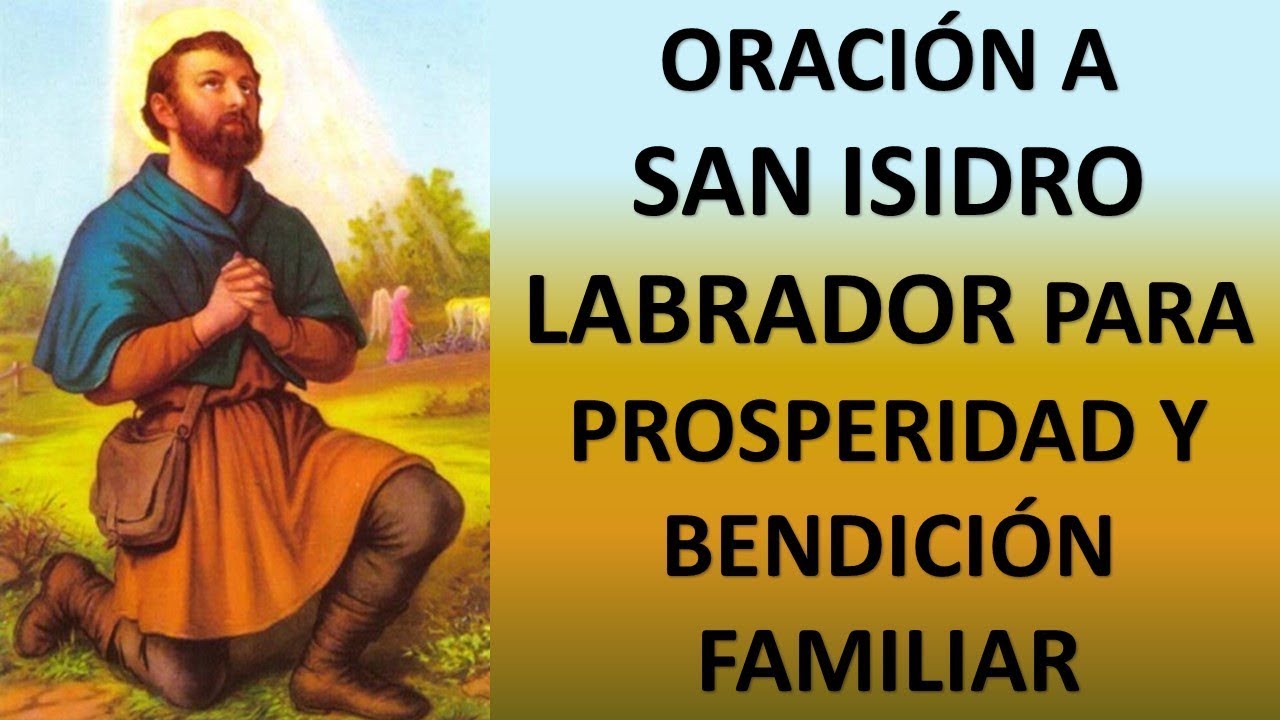 ▶ ORACIÓN A SAN ISIDRO LABRADOR PARA PROSPERIDAD Y BENDICIÓN FAMILIAR - ORACION Y PAZ