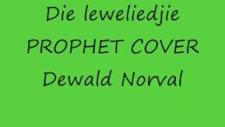 Video voorbeeld van "Die Leweliedjie - PROPHET COVER - Dewald Norval"