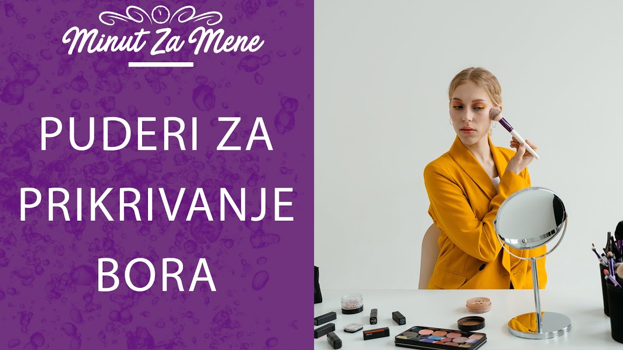 PUDERI ZA LICE - Koji su najbolji za prikrivanje bora? | Minut za mene