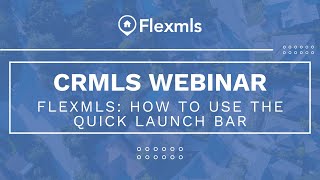 [CRMLS Webinar] Flexmls: How to Use the Quick Launch Bar Net Worth