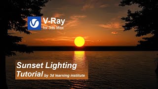 V-ray tutorial | How to realistic sunset lighting in 3ds max v-ray | chaos |