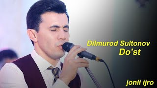 Dilmurod Sultonov - Do'st (jonli ijro)