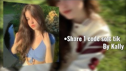 Share 1 code soft tik🤩