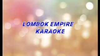 Lombok empire karaoke (No Lirik)