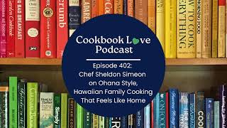 Episode 402: Hawaiian Family Cooking That Feels Like Home with Chef Sheldon Simeon