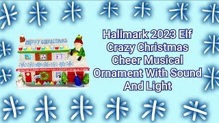 Hallmark 2023 Elf Crazy Christmas Cheer Musical Ornament With Sound And Light