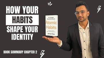 Atomic Habits Book Summary | Chapter 2 | Virendra Mishra