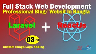 Full Stack Web Development with Laravel and ReactJs_Custom Logo Add_Part-03_P2